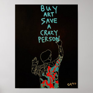 Buy Art Save A Crazy Person Poster
