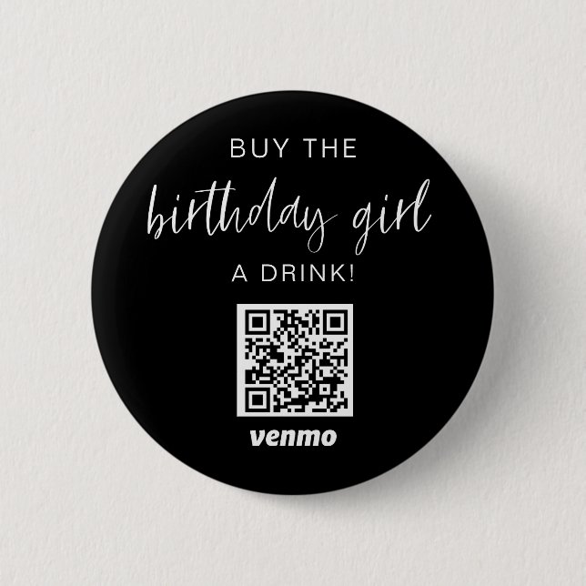 Buy Birthday Girl A Drink QR Code Venmo Black  6 Cm Round Badge (Front)