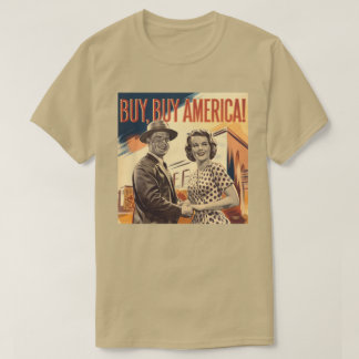 Buy, buy America T-Shirt