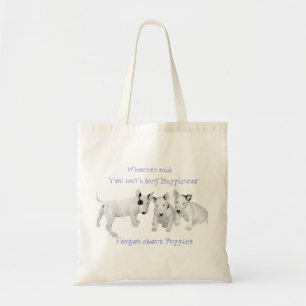 Buy Happiness?  Don't Forget Puppies! Tote Bag