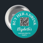 Buy Her A Drink Bachelorette Party QR Code 7.5 Cm Round Badge<br><div class="desc">Turquoise and white button personalised with your bridesmaid's name and QR Code to Venmo,  PayPal or other cash account. Great bachelorette party or girl's weekend button for everyone in the bride tribe to wear. MATCHING items in our collection.</div>