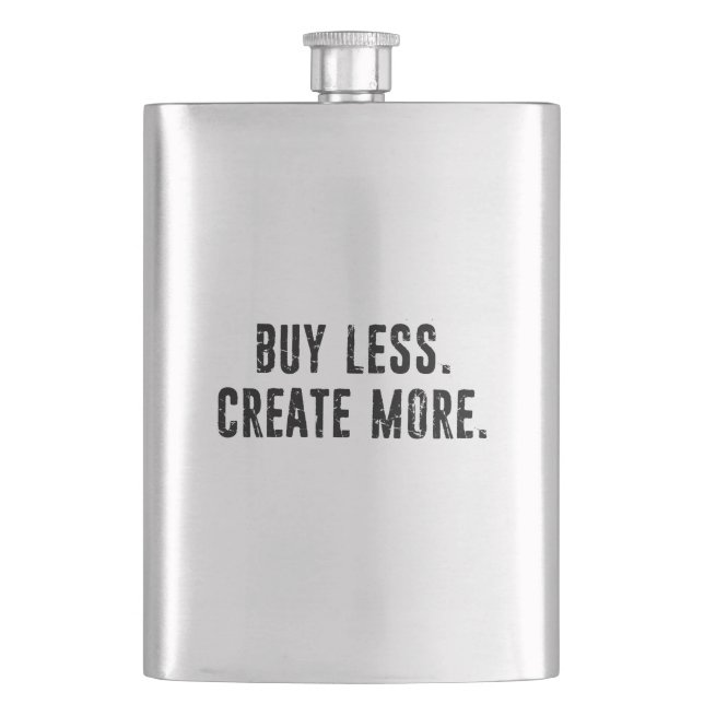 Buy Less Create More Hip Flask (Front)