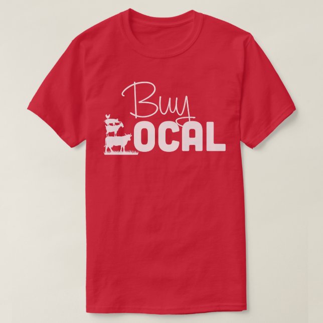 Buy Local Farmer Animal Country  T-Shirt (Design Front)