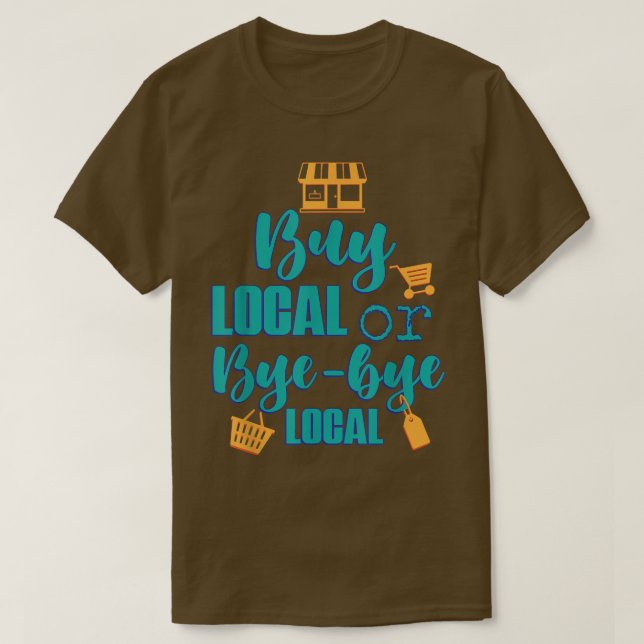 Buy Local Farmers Graphic Design  T-Shirt (Design Front)