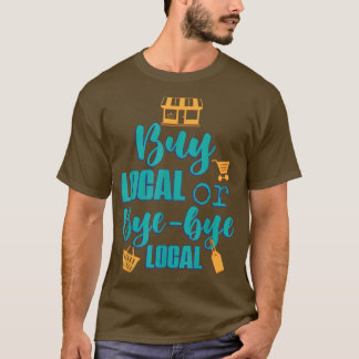 Buy Local Farmers Graphic Design  T-Shirt