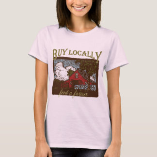 Buy Local, Feed a Farmer T-Shirt