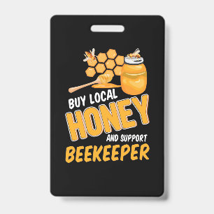 Buy Local Honey And Support Beekeeper ID Badge