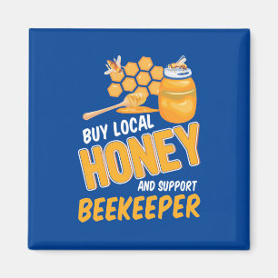 Buy Local Honey And Support Beekeeper Magnet