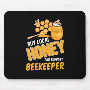 Buy Local Honey And Support Beekeeper Mouse Pad