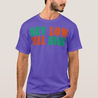 Buy Low Sell High 1 T-Shirt