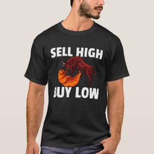 Buy Low Sell High For Forex Investment Daytrader I T-Shirt