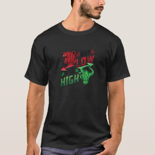 Buy Low Sell High Stock Trader Bull & Bear 3 T-Shirt
