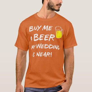 buy me a beer 3 T-Shirt
