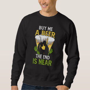 Buy Me A Beer End Is Near Groom Bachelor Party Sweatshirt
