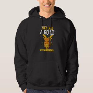 Buy Me A Goat Then We Can Talk Owner Lover Animal  Hoodie