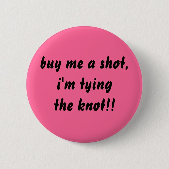 buy me a shot 6 cm round badge (Front)