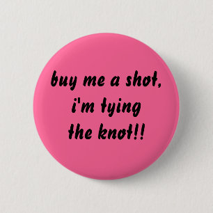 buy me a shot 6 cm round badge