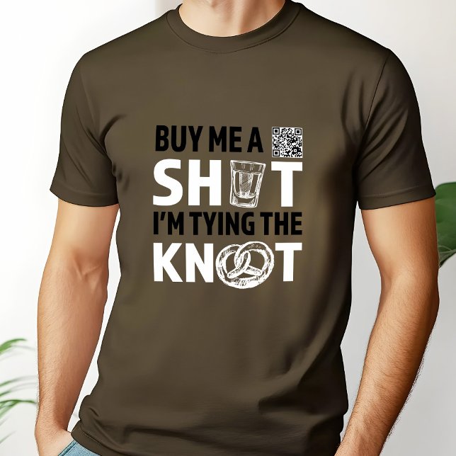 Buy Me a Shot I'm Tying the Knot Bachelor Party T-Shirt (Buy me a Shot I'm Tying the Knot QR Code Bachelor Party T-shirt.)