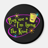 Buy Me A Shot I'm Tying The Knot