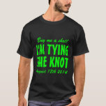 Buy me a shot i'm tying the knot t shirt for groom<br><div class="desc">Tying the knot bachelorette party shirt for groom. Buy me a shot i'm tying the knot tee for groom to be. Funny drinking quote for bachelor party. Wedding humour. Cool slogan with neon green letters. Personalizable text for boys night out. Fun design for guys getting married.</div>