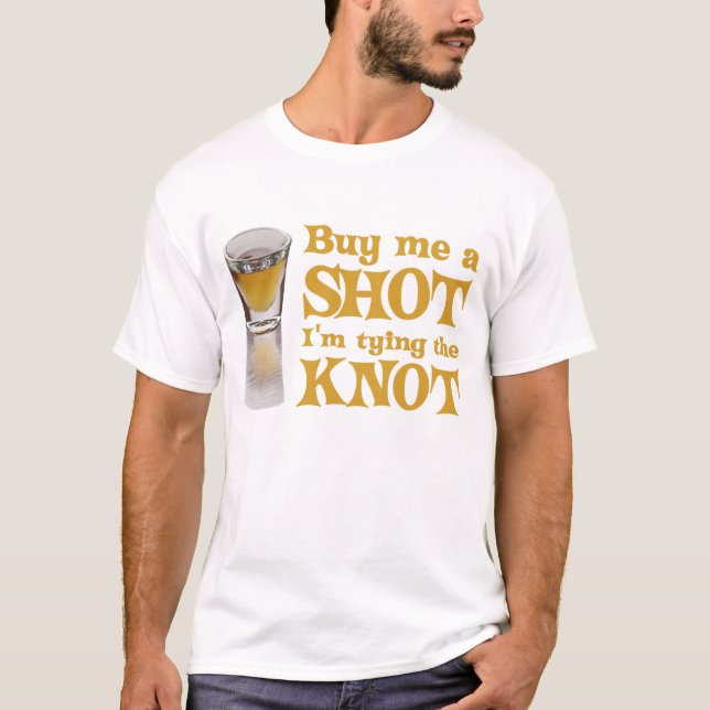 Buy me a Shot t-shirt (Front)