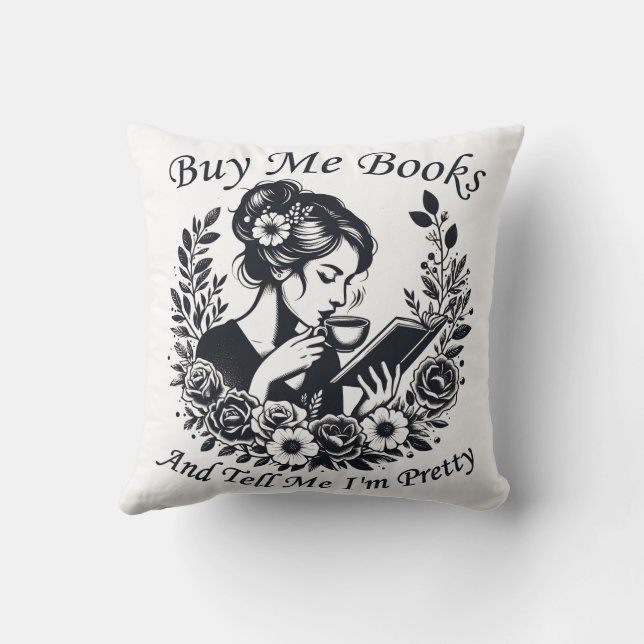 Buy Me Books And Tell Me I'm Pretty Cushion (Back)
