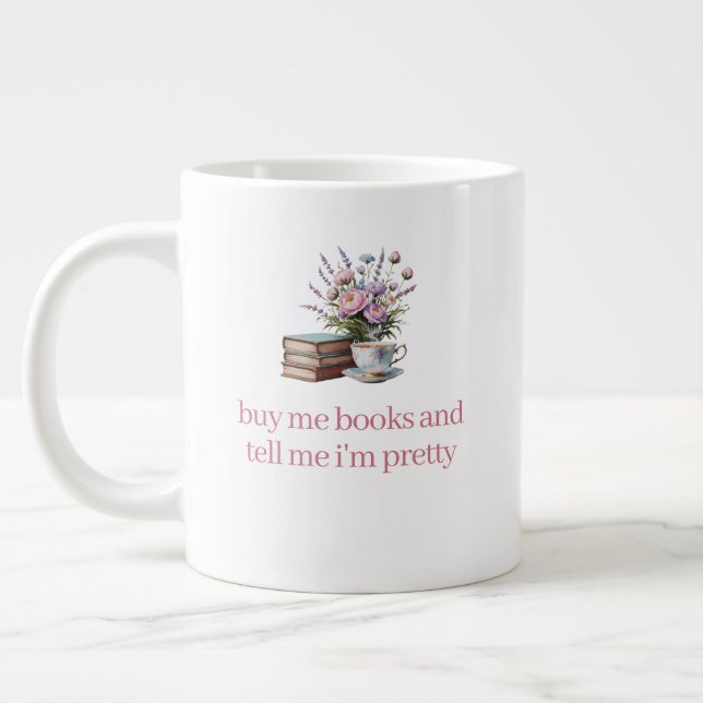 Buy me books and tell me I'm pretty Large Coffee Mug (Left)