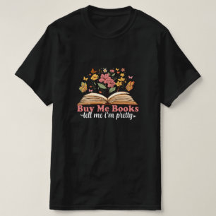 Buy Me Books And Tell Me To Stfuattdlag  T-Shirt