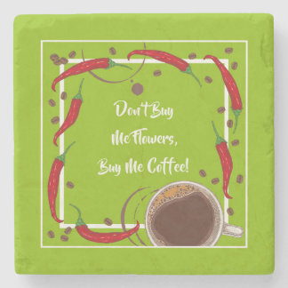 BUY ME COFFEE... STONE COASTER