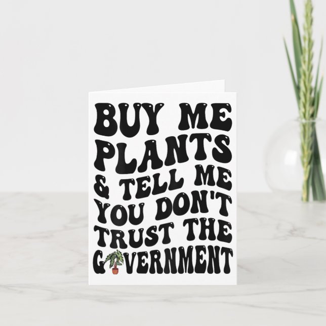 Buy Me Plants And Tell Me You Don't Trust (on Back Card (Front)