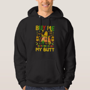 Buy Me Tacos And Touch My Butt Happy Cinco De Mayo Hoodie