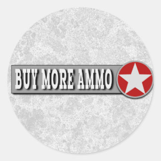 Buy More Ammo Funny 2nd Amendment Classic Round Sticker