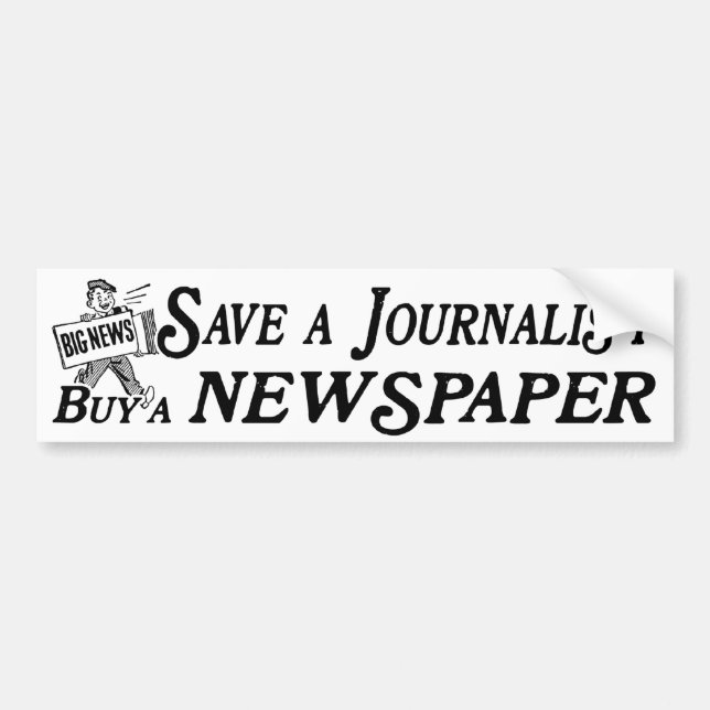 Buy Newspaper Save Journalist Bumper Sticker (Front)