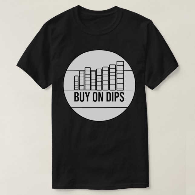 Buy on Dips 1 T-Shirt (Design Front)