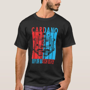 Buy Or Watch Us Fly Cardano Alonzo Mainnet- Smart  T-Shirt
