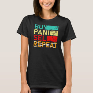 Buy Panic Sell Don't Repeat Day Trading Crypto Tr T-Shirt