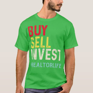 Buy sell investFunny Real Estate Agent Gift Idea L T-Shirt