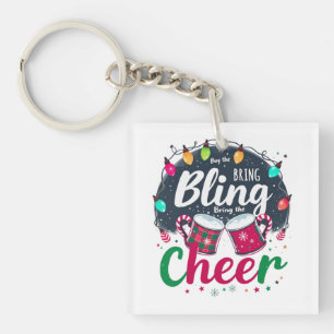 "Buy the Bling, Bring the Cheer." Key Ring
