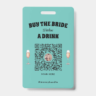 Buy the Bride A Drink Badge ID Badge