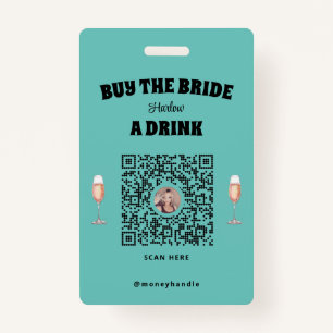 Buy the Bride A Drink Badge ID Badge
