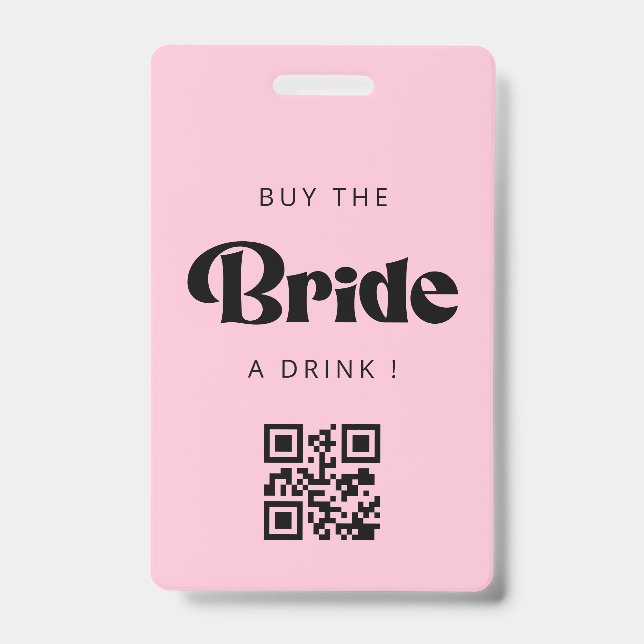 Buy the Bride a Drink QR Code Badge ID Badge (Front)