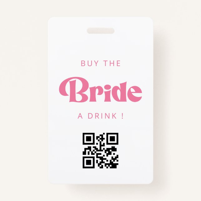 Buy the Bride a Drink QR Code Badge ID Badge (Front)