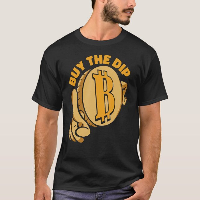 Buy The Dip Crypto Currency Blockchain Bitcoin 1 T-Shirt (Front)