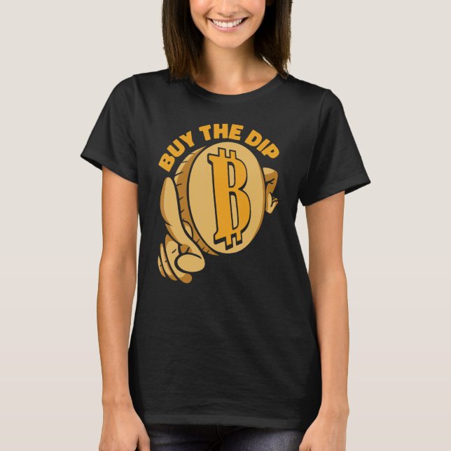 Buy The Dip Crypto Currency Blockchain Bitcoin 1 T-Shirt (Front)
