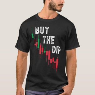 Buy The Dip Cryptocurrency Blockchain Trader Best  T-Shirt