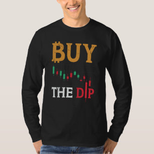 Buy The Dip Cryptocurrency Blockchain Trader Best T-Shirt