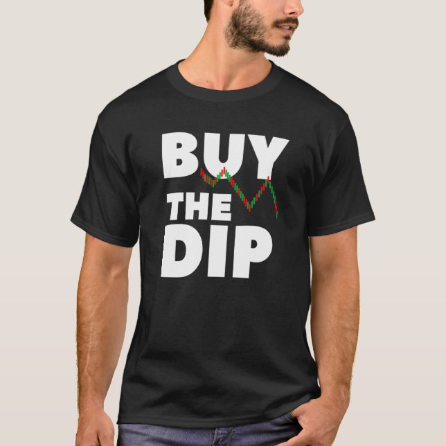Buy The Dip Cryptocurrency For An Investor  1 T-Shirt (Front)