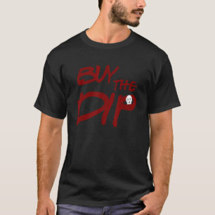Buy The Dip Cryptocurrency Market T-Shirt
