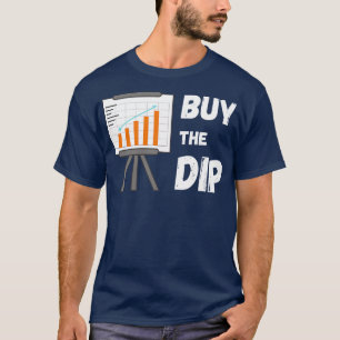 Buy The Dip Market Timing Value Investing Stock In T-Shirt