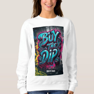 BUY THE DIP SWEATSHIRT